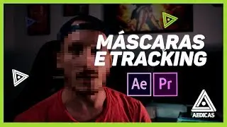 Máscaras e Tracking com Premiere e After Effects
