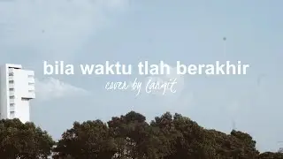 Bila Waktu Tlah Berakhir by Opick (Cover by Langit)