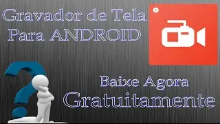 COMO GRAVAR A TELA DO CELULAR ANDROID FÁCIL SEM ROOT
