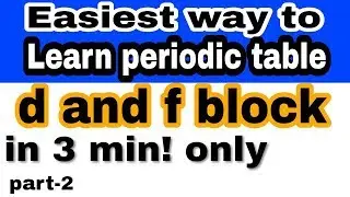 easy way to learn d & f block elements