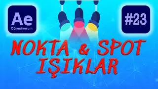 Ae Işık Kullanımı | SPOT Işık & NOKTA Işık After Effects Kurs CC 2021 #23
