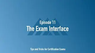 The Exam Interface (Ep. 11)
