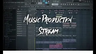 Music Production Stream - Have Fun
