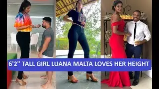 6'2" Tall Girl Luana Malta Loves Her Height