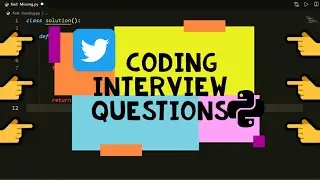 Twitter(Python) coding Interview Questions and Answer(2021)
