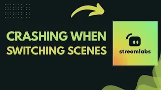 How to Fix Streamlabs Crashing When Switching Scenes | Step-by-Step Troubleshooting (2025)