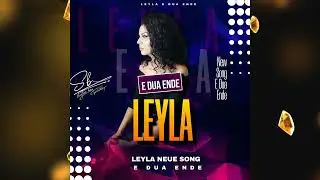 Leyla - e Dua Ende   2023