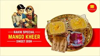 Mango Kheer Recipe | आम की खीर | Rakhi Special