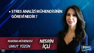 STRES ANALİZİ MÜHENDİSİNİN GÖREVİ NEDİR ? l UMUT TÜZÜN l 