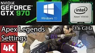 GTX 970 4K NATIVE + Apex Legends + TCL 55DP660 + settings + xeon x5650 3.6 GHz