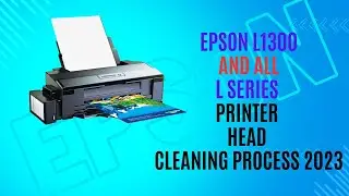EPSON L1300 and all L series printer head cleaning process 2023