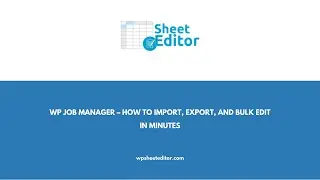 WP Job Manager – How to Import, Export, and Bulk Edit in Minutes
