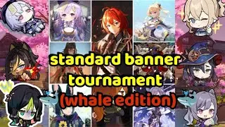 standard banner tournament whale edition | genshin impact