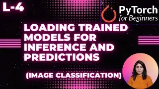 L-4 Loading trained models for inference and predictions | Image classification