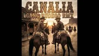 Canalia - Gang Rudego RmX