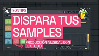 SONTIPS: FL Studio - Dispara tus samples como si lo hicieras en una caja de ritmos