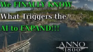 AI Expansion Triggers HAVE BEEN SOLVED!! - Anno 1800