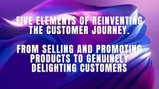 Video 1: Reinventing Customer Journeys