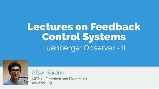Luenberger Observer - II (Lectures on Feedback Control Systems)