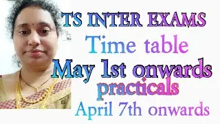 TS INTER EXAMS DATE TIME TABLE 2021//MAY 1ST ONWARDS// PRACTICAL EXAMS APRIL 7 ONWARDS