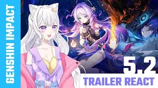 Spookzie Reacts | Genshin Version 5.2 Trailer! | 