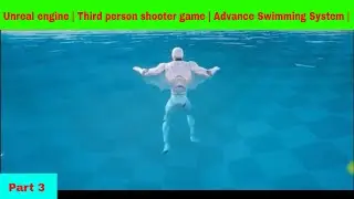 Unreal engine | Third person shooter game | Advance Swimming System |