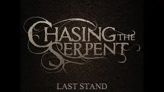 CHASING THE SERPENT - Last Stand (OFFICIAL AUDIO)