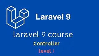 5 - Controllers in laravel 9  | دورة شرح لارافيل 9 كاملا | level 1