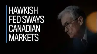 Hawkish Fed sways Canadian markets