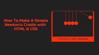 How To Make A Simple Newton's Cradle with HTML & CSS 