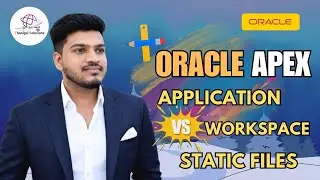 ✨Static Application vs Workspace Files in Oracle APEX 📂 Live Comparison! |  
