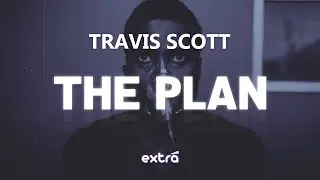Travis Scott - The Plan (From the Motion Picture 