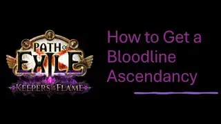 How to Unlock Every Bloodline Ascendancy in PoE Keepers League