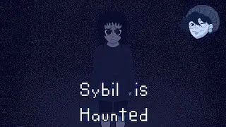 DON'T LOOK IN THE MIRROR | Sybil is Haunted | Full Let's Play