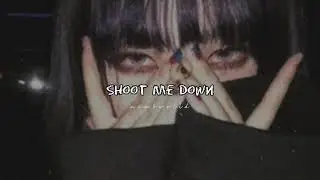 Lourdiz - Shoot Me Down (slowed down)