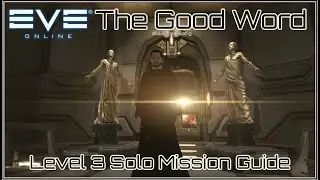 EVE ONLINE - The Good Word Level 3 Mission Guide