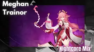 Nightcore Mix : Meghan Trainor (01)
