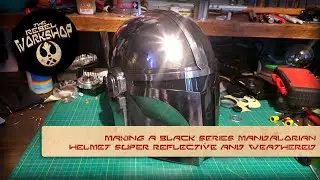 Making a Black Series Mandalorian helmet super reflective and weathered