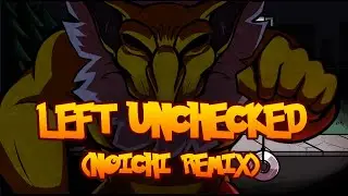 FNF: Left Unchecked (Noichi Remix) (+FLP)