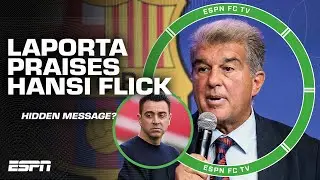 Hidden DISS at Xavi? 😳 Joan Laporta says he's 'MORE THAN HAPPY' with Hansi Flick at Barca | ESPN FC