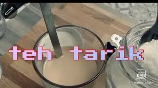 tutorial teh tarik..