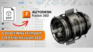 How to Import 'STEP' File in Fusion 360 (2024)