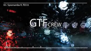 GTF CREW - Spremembe ft. TES10 ( prod. by IIIFortune )