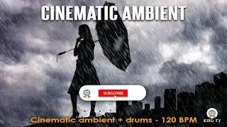 Cinematic drums ambient  - 120 Bpm