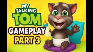 My Talking Tom Gameplay Part 3 | Cute & Funny Virtual Pet Cat Game | Android Gameplay