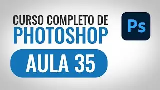 Curso completo de Photoshop - AULA 35