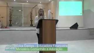 Primeira Igreja de Cristo da Ceilândia - Palestra sobre Educação Financeira - ÉRICA DANTAS