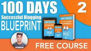 100 Days Successful Blogging Blueprint [Part 2]