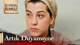 Zarife artık duyamıyor... - Elveda Rumeli 21. Bölüm