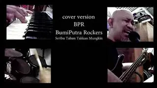 BUMIPUTRA ROCKERS BPR - SERIBU TAHUN TAKKAN MUNGKIN cover version